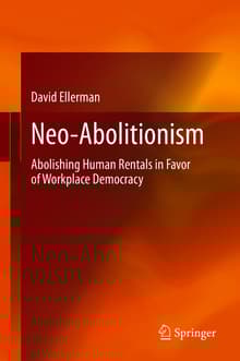 Book cover of Neo-Abolitionism: Abolishing Human Rentals in Favor of Workplace Democracy
