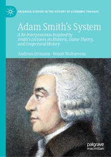 Book cover of Adam Smith's System: A Re-Interpretation Inspired by Smith's Lectures on Rhetoric, Game Theory, and Conjectural History
