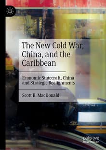 Book cover of The New Cold War, China, and the Caribbean: Economic Statecraft, China and Strategic Realignments