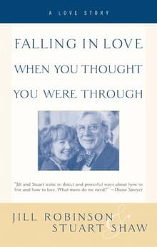 Book cover of Falling in Love When You Thought You Were Through: A Love Story