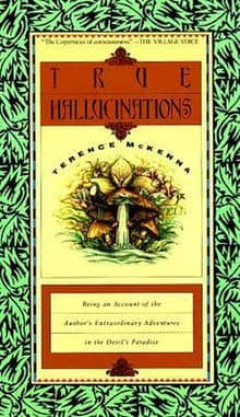 Book cover of True Hallucinations: Being an Account of the Author's Extraordinary Adventures in the Devil's Paradise