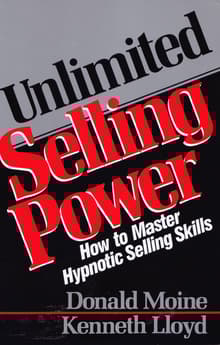 Book cover of Unlimited Selling Power: How to Master Hypnotic Selling Skills