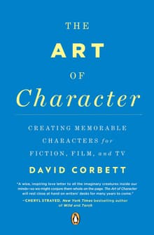 Book cover of The Art of Character: Creating Memorable Characters for Fiction, Film, and TV