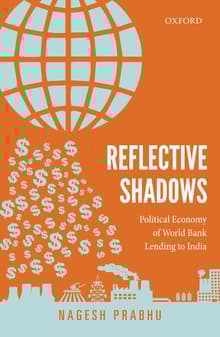 Book cover of Reflective Shadows: Political Economy of World Bank Lending to India