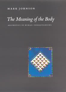 Book cover of The Meaning of the Body: Aesthetics of Human Understanding