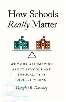 Book cover of How Schools Really Matter: Why Our Assumption about Schools and Inequality Is Mostly Wrong