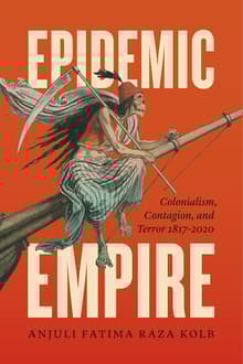 Book cover of Epidemic Empire: Colonialism, Contagion, and Terror, 1817–2020
