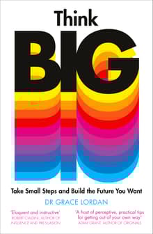 Book cover of Think Big: Take Small Steps and Build the Future You Want