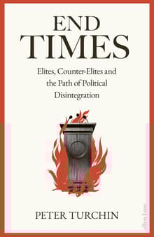 Book cover of End Times: Elites, Counter-Elites, and the Path of Political Disintegration