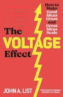 Book cover of The Voltage Effect: How to Make Good Ideas Great and Great Ideas Scale