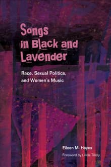 Book cover of Songs in Black and Lavender: Race, Sexual Politics, and Women's Music