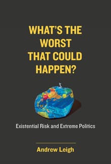Book cover of What's the Worst That Could Happen? Existential Risk and Extreme Politics