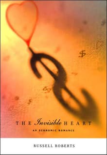 Book cover of The Invisible Heart: An Economic Romance