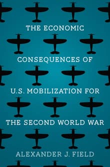 Book cover of The Economic Consequences of U.S. Mobilization for the Second World War