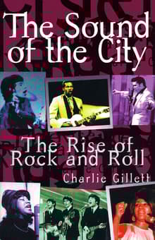 Book cover of The Sound of the City: The Rise of Rock and Roll