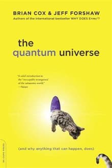 Book cover of The Quantum Universe (And Why Anything That Can Happen, Does)