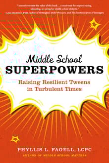 Book cover of Middle School Superpowers: Raising Resilient Tweens in Turbulent Times