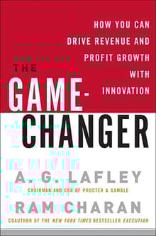 Book cover of The Game-Changer: How You Can Drive Revenue and Profit Growth with Innovation