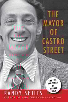 Book cover of The Mayor of Castro Street: The Life & Times of Harvey Milk