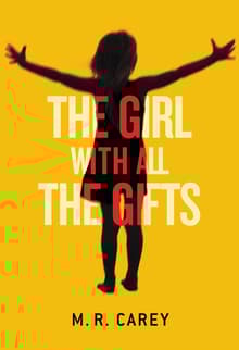 Book cover of The Girl With All the Gifts