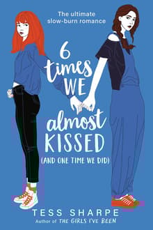 Book cover of 6 Times We Almost Kissed (and One Time We Did)