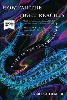 Book cover of How Far the Light Reaches: A Life in Ten Sea Creatures
