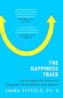 Book cover of The Happiness Track: How to Apply the Science of Happiness to Accelerate Your Success