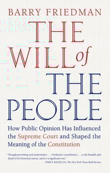 Book cover of The Will of the People: How Public Opinion Has Influenced the Supreme Court and Shaped the Meaning of the Constitution
