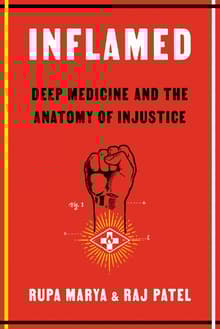 Book cover of Inflamed: Deep Medicine and the Anatomy of Injustice