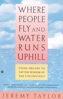 Book cover of Where People Fly and Water Runs Uphill: Using Dreams to Tap the Wisdom of the Unconscious