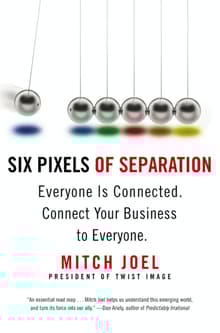 Book cover of Six Pixels of Separation: Everyone Is Connected. Connect Your Business to Everyone.