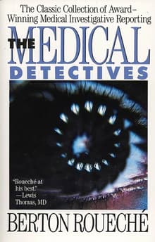 Book cover of The Medical Detectives: The Classic Collection of Award-Winning Medical Investigative Reporting
