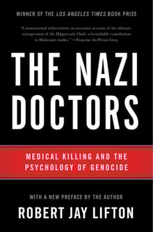 Book cover of The Nazi Doctors: Medical Killing and the Psychology of Genocide