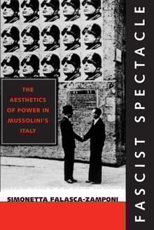 Book cover of Fascist Spectacle: The Aesthetics of Power in Mussolini's Italy