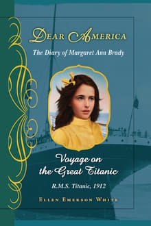 Book cover of Voyage on the Great Titanic (Dear America): The Diary of Margaret Ann Brady, R.M.S. Titanic, 1912