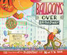 Book cover of Balloons Over Broadway: The True Story of the Puppeteer of Macy's Parade