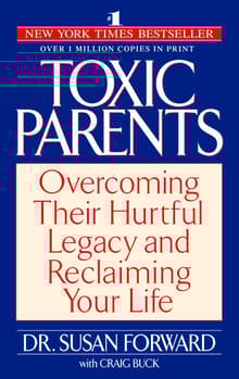 Book cover of Toxic Parents: Overcoming Their Hurtful Legacy and Reclaiming Your Life