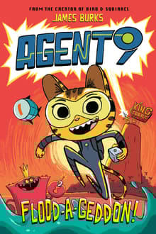 Book cover of Agent 9: Flood-A-Geddon!