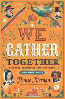 Book cover of We Gather Together: Stories of Thanksgiving from Then to Now