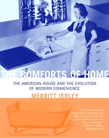 Book cover of The Comforts of Home: The American House and the Evolution of Modern Convenience