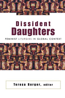 Book cover of Dissident Daughters: Feminist Liturgies in Global Context