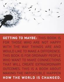 Book cover of Getting to Maybe: How the World Is Changed