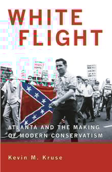 Book cover of White Flight: Atlanta and the Making of Modern Conservatism