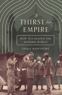 Book cover of A Thirst for Empire: How Tea Shaped the Modern World