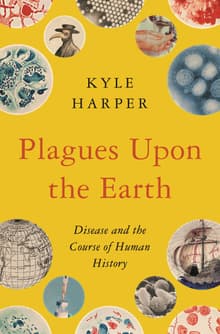 Book cover of Plagues Upon the Earth: Disease and the Course of Human History