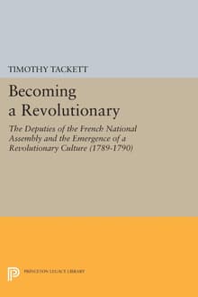 Book cover of Becoming a Revolutionary: The Deputies of the French National Assembly and the Emergence of a Revolutionary Culture (1789-1790)