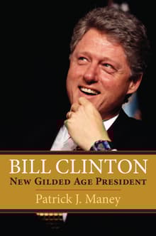 Book cover of Bill Clinton: New Gilded Age President