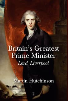 Book cover of Britain's Greatest Prime Minister: Lord Liverpool