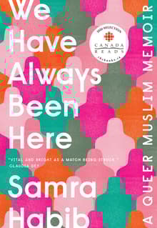 Book cover of We Have Always Been Here: A Queer Muslim Memoir