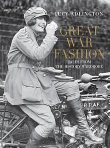 Book cover of Great War Fashion: Tales from the History Wardrobe